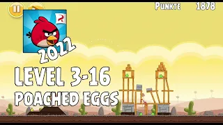 Angry Birds (2022) | Poached Eggs | Level 3-16 | 3-star Walkthrough