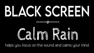 Calm Rain Sounds Black Screen for Sleeping & Relaxation | Beat Insomnia with Rain Sounds