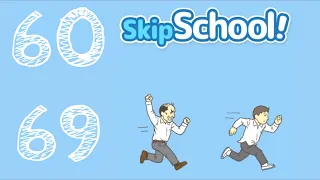 SKIP SCHOOL Levels 60,61,62,63,64,65,66,67,68,69 (Walkthrough and Solution)