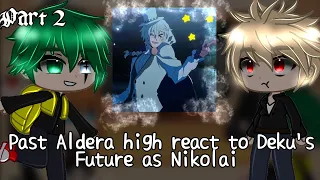 Past Aldera high react to Deku's future as Nikolai part 2//bsd x mha crossover//Golden_Scar