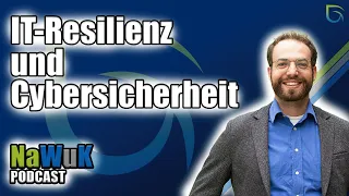 IT-Resilienz und Cybersicherheit für Unternehmen mit Prof. Dr. Nils Herda│NaWuK Podcast