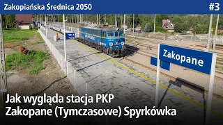 #3 Jak wygląda stacja PKP Zakopane Tymczasowe Spyrkówka - Kolejowa Zakopianka 2050