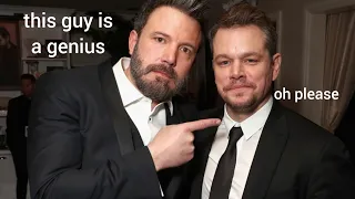 Ben Affleck and Matt Damon being best friends for 7 minutes straight