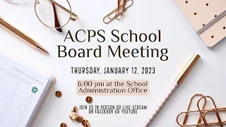 ACPS  Regular School Board Meeting - Thursday, January 12, 2023