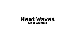 Heat Waves - Glass Animals (Loop 1 Hour) (Slowed Ver.)