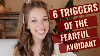 6 triggers of the fearful avoidant attachment style (with examples!)