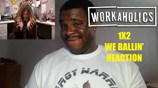 WORKAHOLICS 1X2 WE BE BALLIN' REACTION