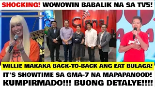 Shocking! Willie Revillame WOWOWIN Babalik na sa TV5 ka Back to Back ng EAT BULAGA! Showtime GMA7 Na