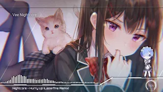 Nightcore - Hurry Up (Lazerf!ne Remix)