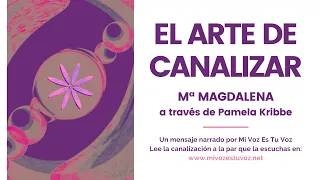 EL ARTE DE CANALIZAR | Mª Magdalena a  través de Pamela Kribbe