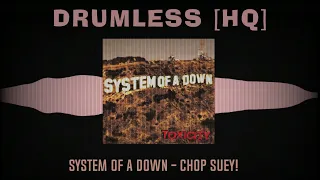 System Of A Down - Chop Suey ( Drumless HQ )