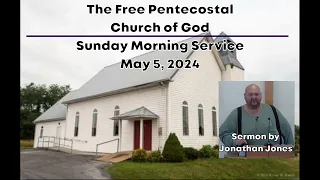 May 5, 2024: Sunday Morning Service at The Free Pentecostal Church of God