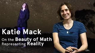 Katie Mack on the Beauty of Math Representing Reality