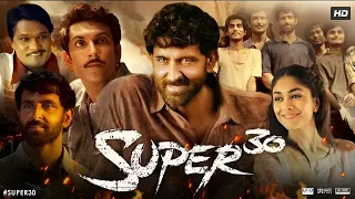 Super 30 (2019) Full Movie | Hrithik Roshan, Mrunal Thakur, Nandish Singh #southmovie #newmovie2023