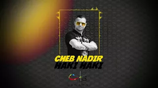 Cheb Nadir - Haki Haki (EXCLUSIVE) | (الشاب نذير - هاكي هاكي (حصرياً