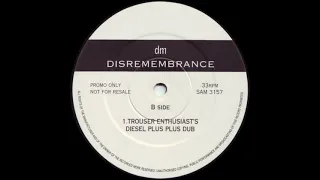 Dannii Minogue - Disremembrance (Trouser Enthusiasts' Diesel Plus Plus Dub)