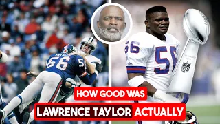 How Good Was Lawrence Taylor Actually?