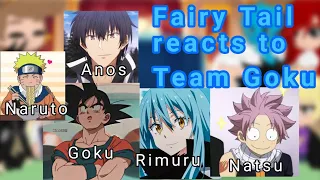 Fairy Tail reacts to Team Goku||○1/4○||♡°•Jyugo-chan•°♡