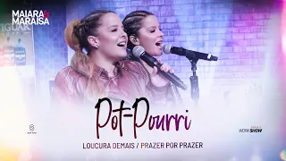 Maiara e Maraisa - Prazer por prazer/Loucura demais