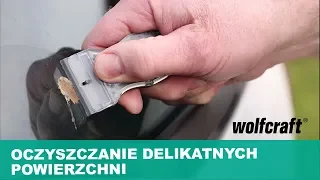 Skrobak do oczyszczania delikatnych powierzchni | wolfcraft