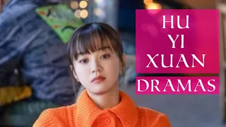 Hu Yi Xuan Dramas List