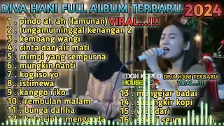 PINDO AH AH//DIVA HANI VIRAL 2024//DIVA HANI LAMUNAN FULL ALBUM TERBARU 2024//LAMUNAN PINDO AH AH