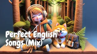 Perfect English Songs | English Songs Chill Music Mix