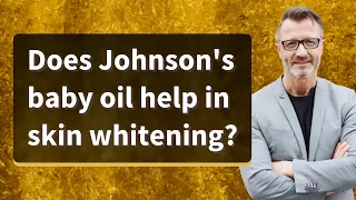 Does Johnson's baby oil help in skin whitening?