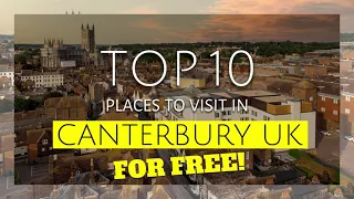 Top 10 Free Days Out in Canterbury UK | Budget Travel Guide