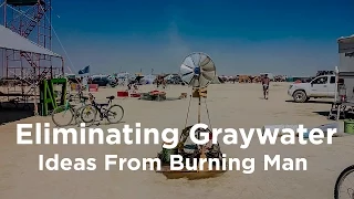 Eliminating Graywater - Ideas from Burning Man
