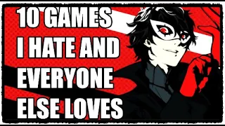 10 Games I Hate that Everyone Loves