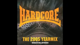 VA - Hardcore The 2005 Yearmix Mixed by Evil Activities-1CD-2005 - FULL ALBUM HQ