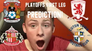 MY CHAMPIONSHIP PLAYOFF SEMI FINAL FIRST LEG PREDICTIONS!