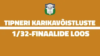 Tipneri karikavõistluste 1/32-finaalide loosimine | 30.05.2024