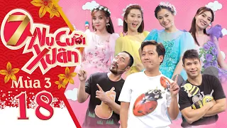 7 Nụ Cười Xuân | Mùa 3-Tập 18: Lan Ngọc, Puka dùng "chiêu hiểm" đối đầu Tiến Luật, Trương Thế Vinh