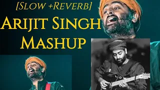 Arijit Singh Mashup (Slowed + Reverb) 2024 Non - Stop | (Arijit Singh) | Lofi Dream Builder