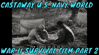 CASTAWAY U.S. NAVY WORLD WAR II SURVIVAL FILM  PART 2 33844a