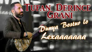 Tufan Derince Grani - Dünya Boştur Lo Lexaa