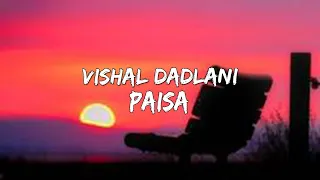 Vishal Dadlani - Paisa (Lyrics/बोल) 🎵