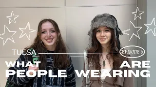 What Are People Are Wearing In Tulsa, Oklahoma?! // Ep. 6