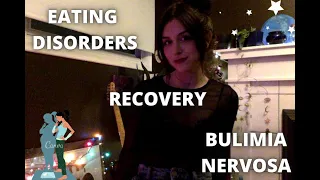 bulimia nervosa eating disorder story | eating disorder recovery | body image | TRIGGER WARNING