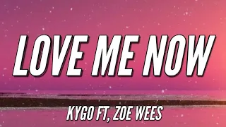 Kygo - Love Me Now (Song Lyrics) ft. Zoe Wees