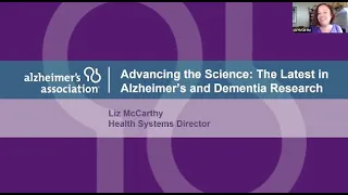 Advancing the Science: The Latest in Alzheimer's and Dementia Research by Liz McCarthy