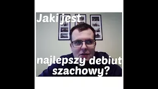 SZACHY 1# Jaki jest najlepszy debiut szachowy? Obrona Sycylijska, Francuska, Caro-Kann, Hiszpańska?