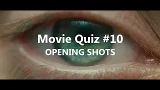 MOVIE QUIZ #10 - Opening Shots