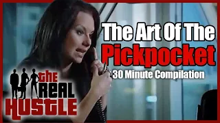 The Art Of The Pickpocket & More | 30 Minute Compilation | The Real Hustle