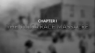 Tulsa Race Massacre: Chapter 1; The Tulsa Race Massacre