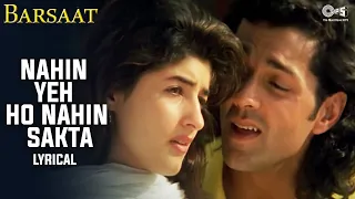 Nahin Yeh Ho Nahin Sakta -Lyrical | Bobby Deol, Twinkle Khanna | Kumar Sanu, Sadhana Sargam| Barsaat