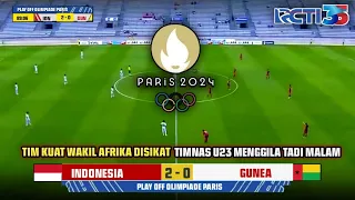 🔴SEDANG BERLANGSUNG - INDONESIA VS GUNEA | TIMNAS U23 MENGGILA • PLAY OFF OLIMPIADE PARIS 2024