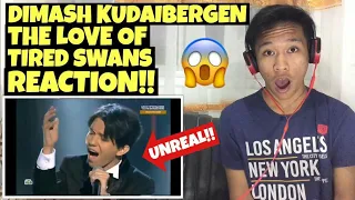 UNREAL!! Dimash Kudaibergen - The Love of Tired Swans | REACTION